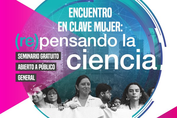 Encuentro en clave mujer: (re)pensando la ciencia