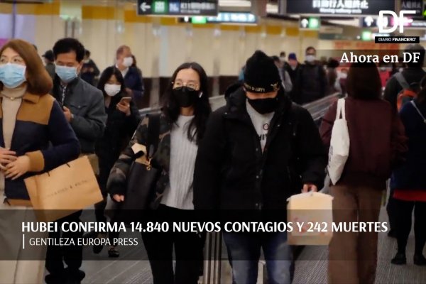 <p>Ahora en DF: Hubei confirmó 14.840 nuevos contagios y 242 muertes</p>