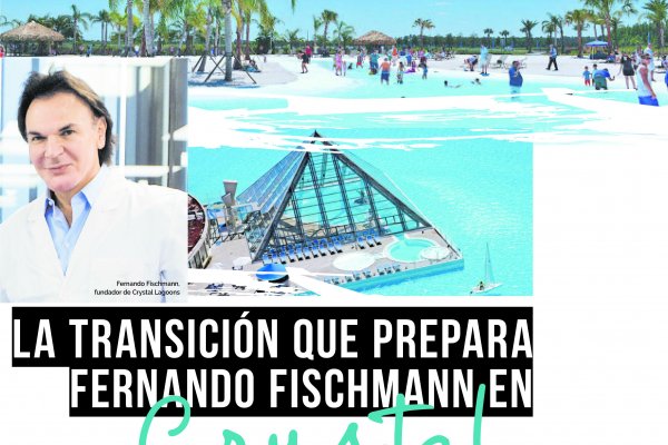 La transición que prepara Fernando Fischmann en Crystal Lagoons