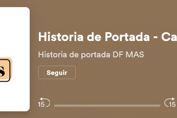 <p>Historia de portada edición 39 de DF MAS</p>