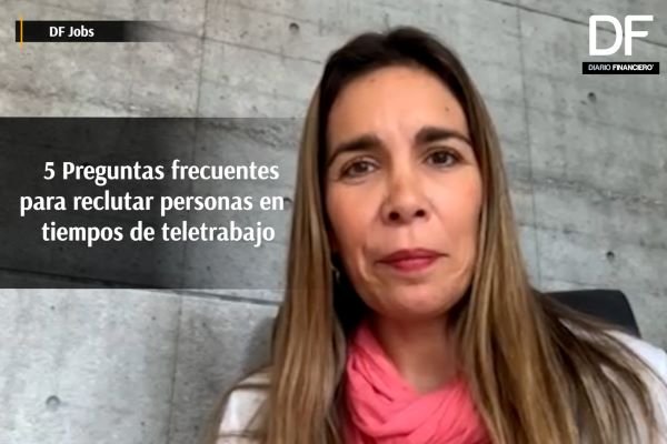 #DFJobs| 5 Preguntas frecuentes que hacen las empresas para reclutar gente en tiempos de teletrabajo