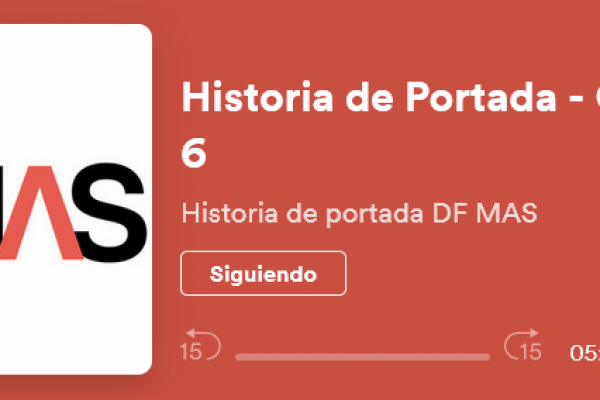 <p>Historia de portada edición 44 de DF MAS</p>