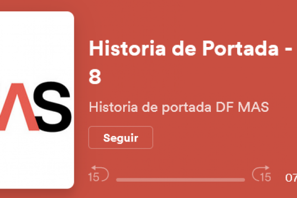 <p>Historia de portada edición 46 de DF MAS</p>