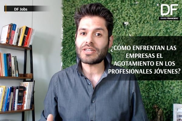 #DFJobs | ¿Cómo enfrentan las empresas el agotamiento en los profesionales más jóvenes?