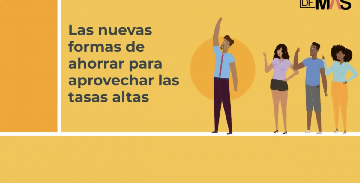 <p>Las nuevas formas de ahorrar para aprovechar las tasas altas</p>