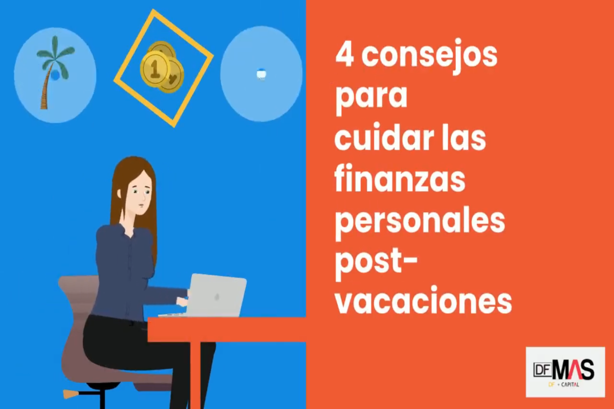 <p>DF MAS | Claves para cuidar las finanzas personales post-vacaciones</p>