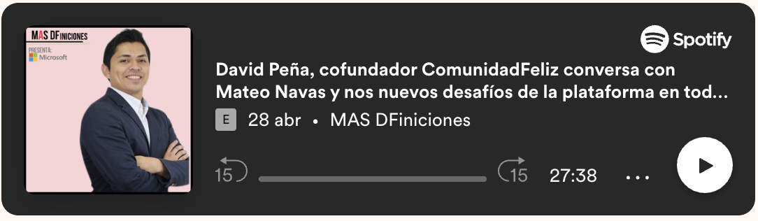 <p>Mas DFiniciones | David Peña de ComunidadFeliz conversa con Mateo Navas</p>