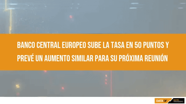 <p>Banco Central Europeo sube la tasa en 50 puntos y prevé un aumento similar para su próxima reunión</p>