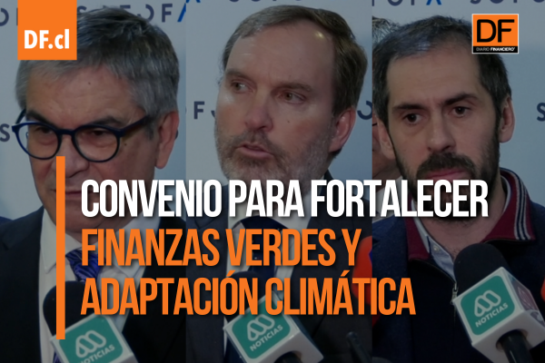 <p>Ahora en DF | Ministerios de Hacienda, Economía y Sofofa Firman convenio para fortalecer finanzas verdes y adaptación climática</p>