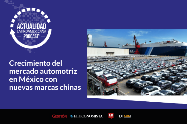Actualidad Latinoamericana | Crecimiento del mercado automotriz en México con nuevas marcas chinas