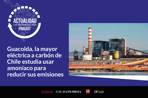 Actualidad Latinoamericana | Guacolda, la mayor eléctrica a carbón de Chile estudia usar amoníaco para reducir sus emisiones