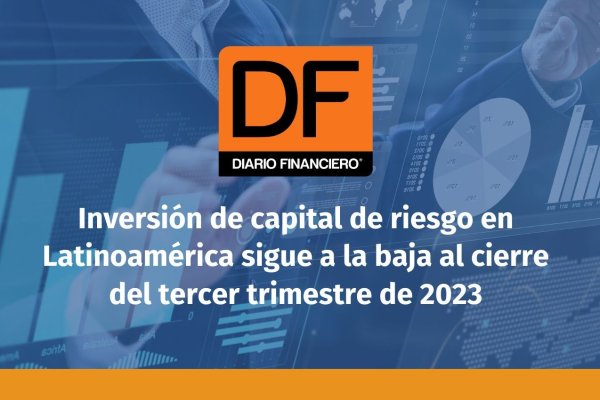 Cae la inversión de capital de riesgo en startups tecnológicas en Latinoamérica