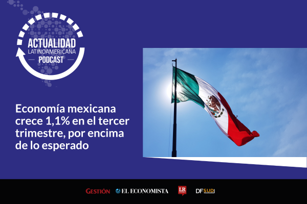 Actualidad Latinoamericana | Economía mexicana crece 1,1% en el tercer trimestre, por encima de lo esperado