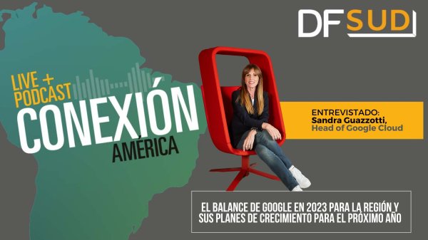 <p>🎙️Conexión América│El balance de Google Cloud en 2023 para la región y sus planes de crecimiento para el próximo año</p>