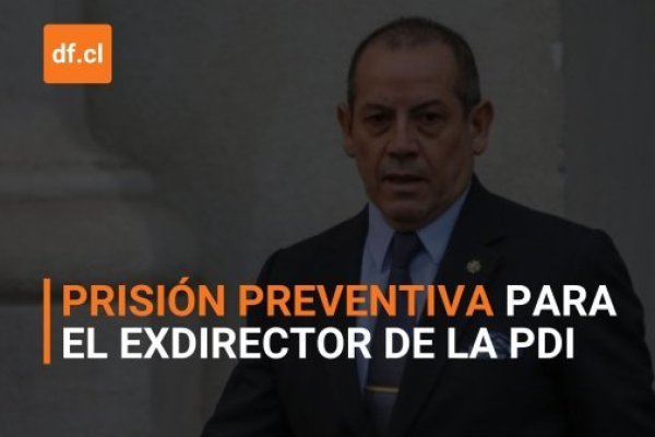 <p>Ahora en DF | Tribunal decreta prisión preventiva para el exdirector de la PDI por revelación de secreto en investigaciones</p>