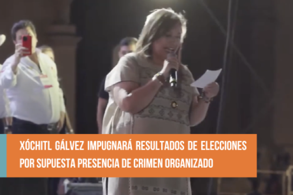 <p>Ahora en DF SUD | Elecciones en México: Xóchitl Gálvez impugnará resultados por supuesta presencia de crimen organizado</p>
