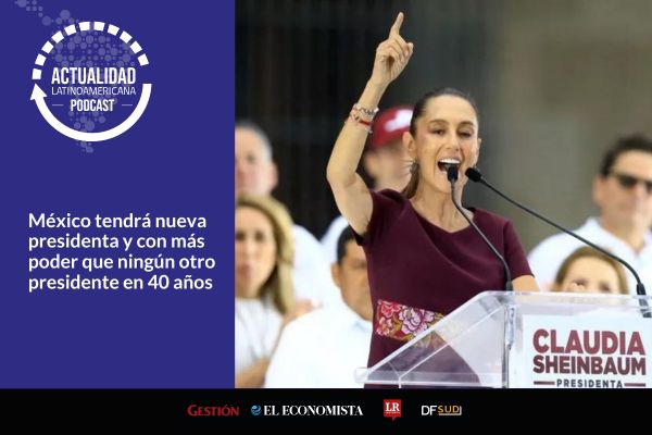 <p>🎙️ Actualidad Latinoamericana | México tendrá nueva presidenta y con más poder que ningún otro presidente en 40 años</p>