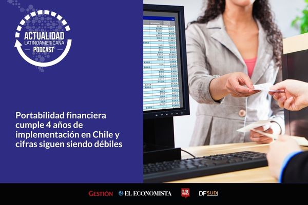 <p>🎙️ Actualidad Latinoamericana | Portabilidad financiera cumple 4 años de implementación en Chile y las cifras se mantienen débiles</p>