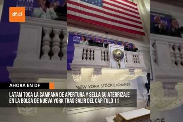 <p>Ahora en DF | Latam toca la campana de apertura y aterriza en la Bolsa de Nueva York tras salir del Capítulo 11</p>