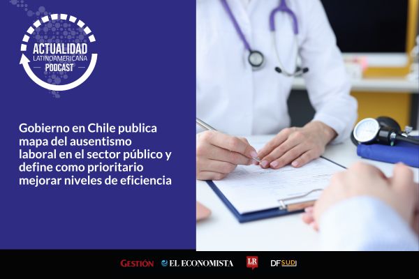 <p>🎙️ Actualidad Latinoamericana | Gobierno en Chile publica mapa del ausentismo laboral en el sector público y define como prioritario mejorar niveles de eficiencia</p>