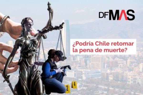 <p>DF MAS | ¿Podría Chile retomar la pena de muerte?</p>