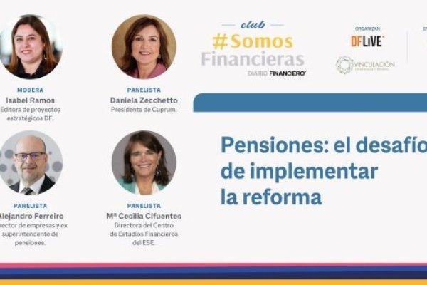 DF Live | #SomosFinancieras "Pensiones: el desafío de implementar la reforma"