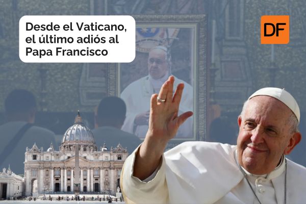 <p>Ahora en DF | Desde el Vaticano, el último adiós al Papa Francisco</p>
