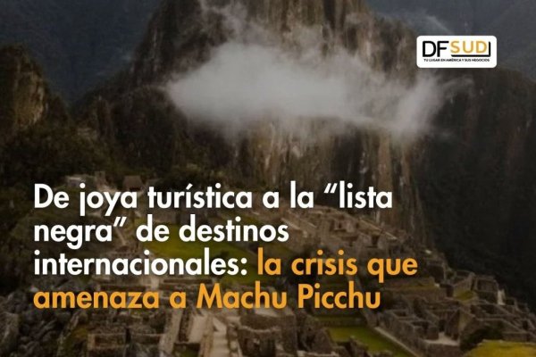 <p>Ahora en DF SUD | De joya turística a la “lista negra” de destinos internacionales: la crisis que amenaza a Machu Picchu</p>