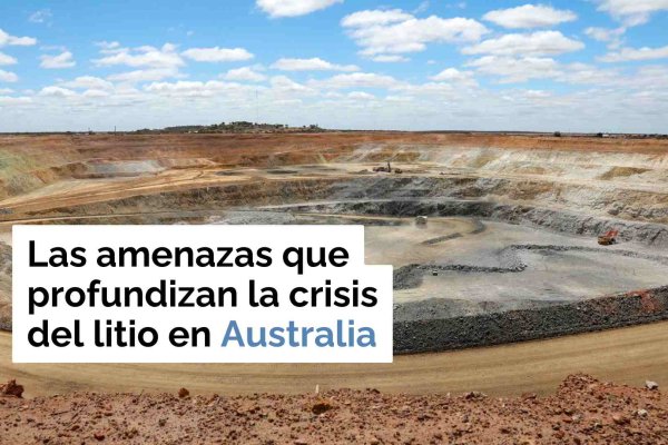 <p>SEÑAL DF | Las amenazas que profundizan la crisis del litio en Australia</p>