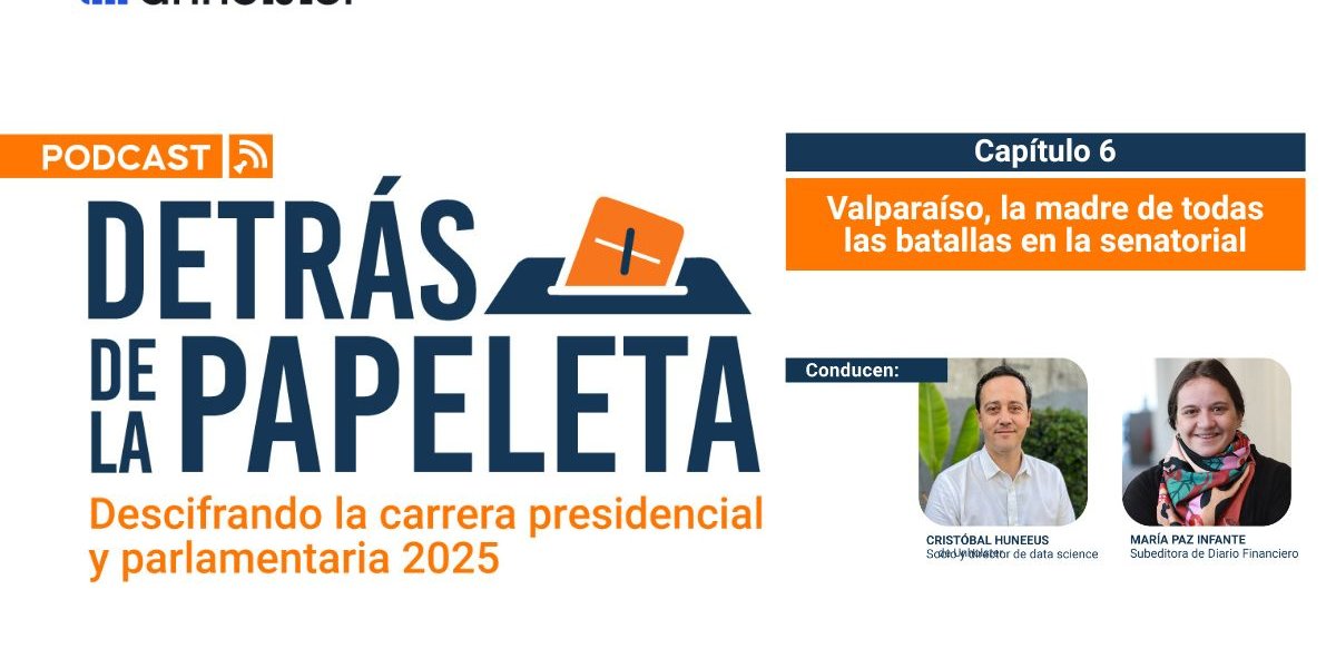 <p>🎙️ Detrás de la papeleta | Valparaíso, la madre de todas las batallas en la senatorial</p>