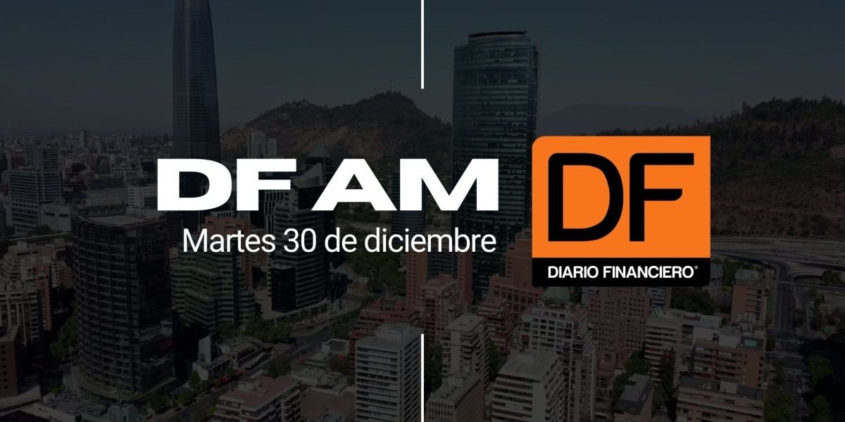 <p>DF AM | Las noticias que debes saber este martes en Chile</p>