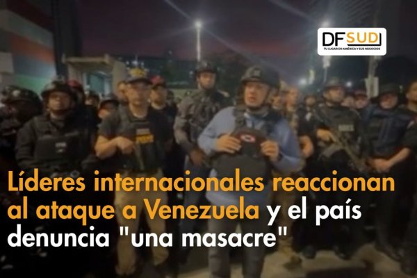 <p>Ahora en DF SUD | Líderes internacionales reaccionan al ataque a Venezuela y el país denuncia "una masacre"</p>
