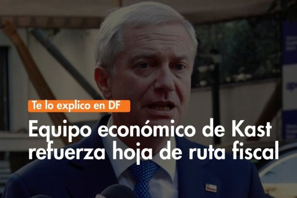 <p>Te lo explico en DF | Equipo económico de Kast refuerza hoja de ruta fiscal</p>