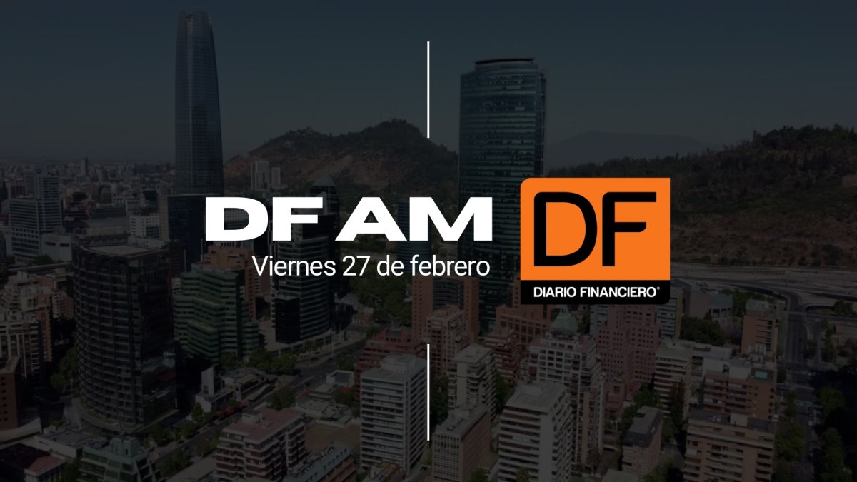 DF AM | Las noticias que debes saber este viernes en Chile