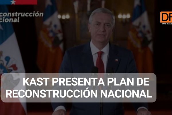 Ahora en DF | Kast presenta los ejes de su plan de Reconstrucción en cadena nacional
