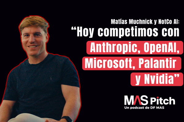 <p>MAS Pitch | Matías Muchnick: “Hoy no competimos con las compañías de consumo masivo. Competimos con Anthropic, OpenAI, Microsoft, Palantir y Nvidia”</p>