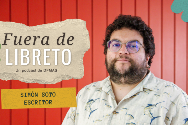 <p>Fuera de Libreto | Simón Soto: el oficio de narrar historias</p>