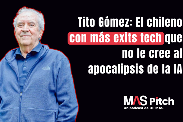 <p>MAS Pitch | Tito Gómez: El chileno con más exits tech que no le cree al apocalipsis de la IA</p>