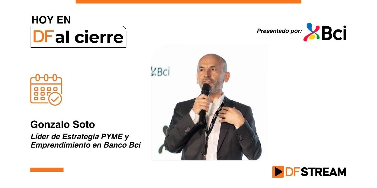 DF al Cierre | Gonzalo Soto, líder de Estrategia PYME y Emprendimiento en Banco Bci: "Creemos mucho en hacer cosas con la comunidad del emprendimiento"
