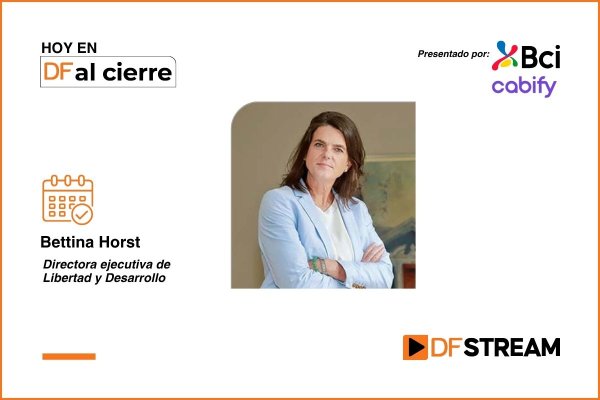 DF al Cierre | Bettina Horst y nueva arquitectura del Estado: "No se trata de número de ministerios, sino de una mejor coordinación entre las políticas públicas"