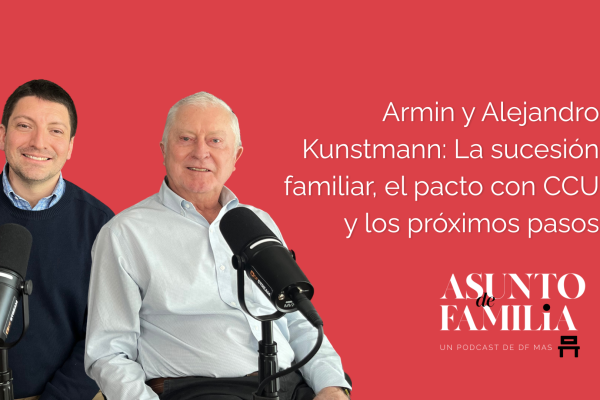 Asunto de familia | Armin y Alejandro Kunstmann: La sucesión familiar, el pacto con CCU y los próximos pasos